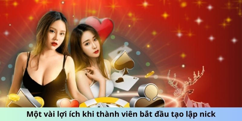 Một vài lợi ích khi thành viên bắt đầu tạo lập nick