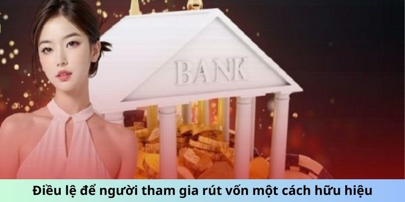 Điều lệ để người tham gia rút vốn một cách hữu hiệu